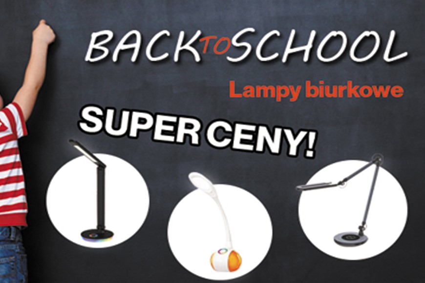 Back to school - Wysokiej jakości lampy biurkowe dla Ciebie i twojego dziecka